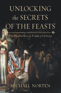bokomslag Unlocking the Secrets of the Feasts