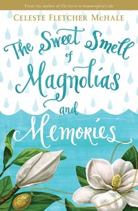 bokomslag Sweet Smell of Magnolias and Memories