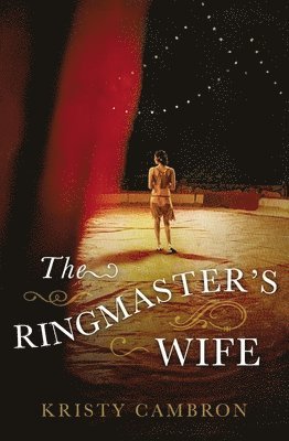 Kristy Cambron - Ringmaster's Wife, Häftad