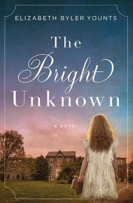 Elizabeth Byler Younts, Elizabeth Younts - Bright Unknown, Häftad