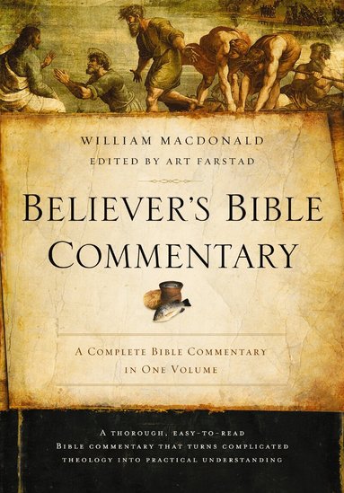 William MacDonald, Arthur L. Farstad - Believer's Bible Commentary, Inbunden