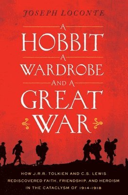 Hobbit, a Wardrobe, and a Great War