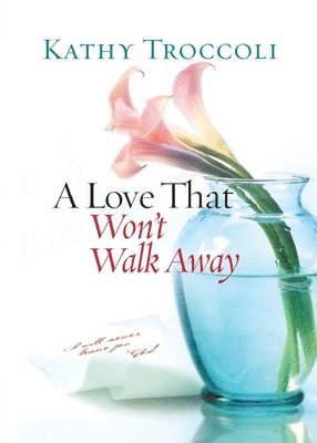 Kathy Troccoli - A Love That Won't Walk Away, Häftad