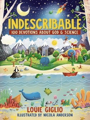 Louie Giglio - Indescribable, Inbunden