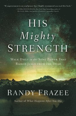 Randy Frazee - His Mighty Strength, Häftad