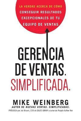 bokomslag Gerencia de ventas. Simplificada.: La verdad acerca de cómo conseguir resultados excepcionales de tu equipo de ventas