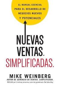 bokomslag Nuevas Ventas. Simplificadas.: El Manual Esencial Para El Desarrollo de Posibles Y Nuevos Negocios