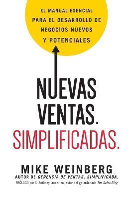 bokomslag Nuevas Ventas. Simplificadas.: El Manual Esencial Para El Desarrollo de Posibles Y Nuevos Negocios