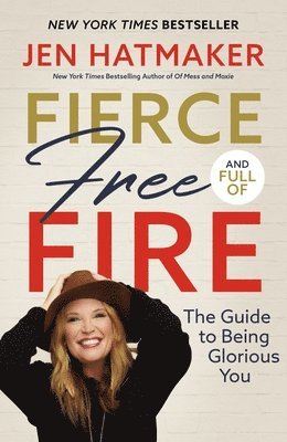 Fierce, Free, and Full of Fire 1