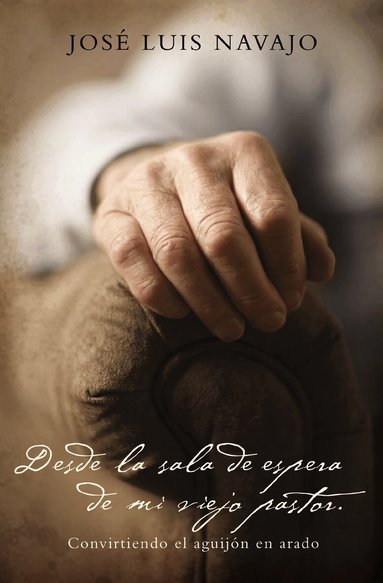 José Luis Navajo - Desde la sala de espera de mi viejo pastor, Häftad