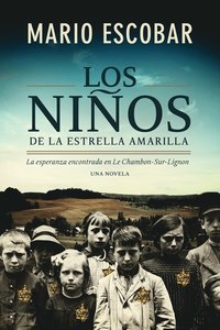 bokomslag Los Niños de la Estrella Amarilla: La Esperanza Encontrada En Le Chambon-Sur-Lignon