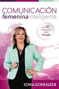 bokomslag Comunicación femenina inteligente: Los 10 lenguajes de la mujer