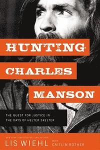 bokomslag Hunting Charles Manson