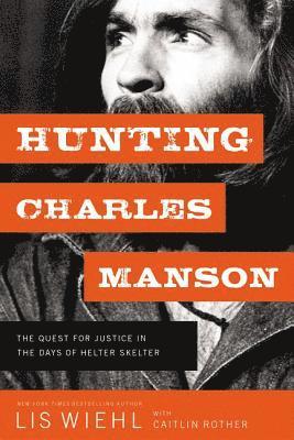Hunting Charles Manson 1