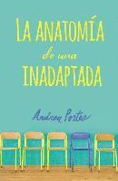 Andrea Portes - Anatomía de Una Inadaptada: Anatomy of a Misfit (Spanish Edition), Häftad