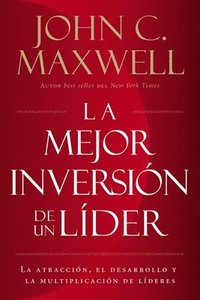 bokomslag La mejor inversion de un lider