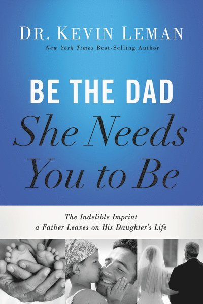 Be the Dad She Needs You to Be