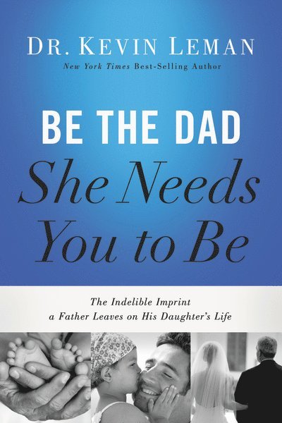 Be the Dad She Needs You to Be 1