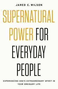 bokomslag Supernatural Power for Everyday People