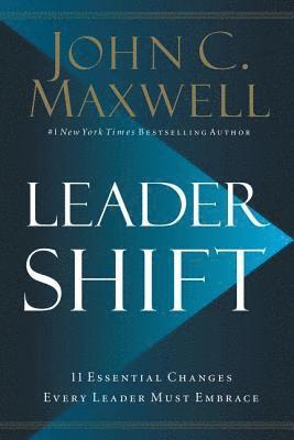 bokomslag Leadershift: The 11 Essential Changes Every Leader Must Embrace