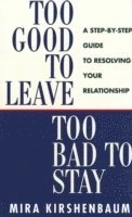 Mira Kirshenbaum - Too Good to Leave, Too Bad to Stay, Häftad