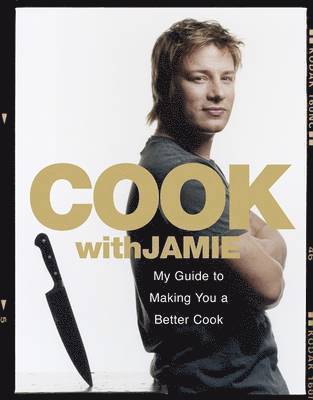 Jamie Oliver - Cook with Jamie, Inbunden