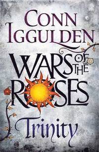 Conn Iggulden - Wars of the Roses: Trinity (TPB), Häftad
