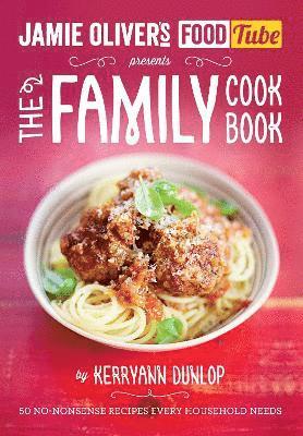 Kerryann Dunlop - Jamie's Food Tube: The Family Cookbook, Häftad