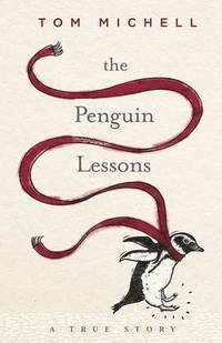 Tom Michell - The Penguin Lessons, Inbunden
