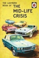 bokomslag The Ladybird Book of the Mid-Life Crisis