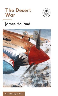 James Holland - Desert War, Inbunden