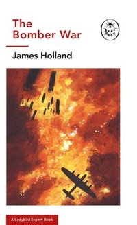 bokomslag The Bomber War: A Ladybird Expert Book