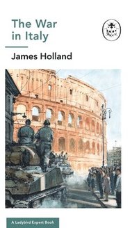 bokomslag The War in Italy: A Ladybird Expert Book