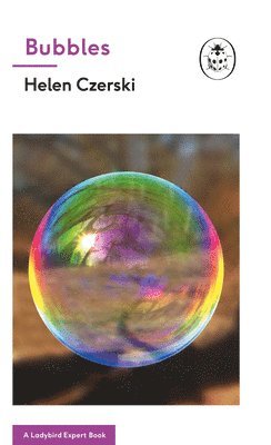 Helen Czerski - Bubbles: A Ladybird Expert Book, Inbunden