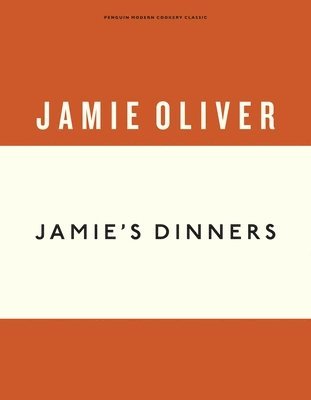 Jamie Oliver - Jamie's Dinners, Inbunden