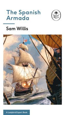 The Spanish Armada: A Ladybird Expert Book 1