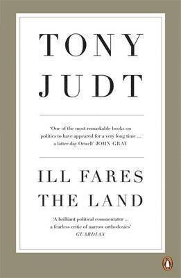 Tony Judt - Ill Fares The Land, Häftad