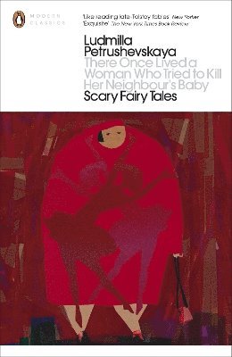 Ludmilla Petrushevskaya - There Once Lived a Woman Who Tried to Kill Her Neighbour's Baby: Scary Fairy Tales, Häftad