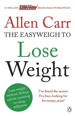 Allen Carr - Allen Carr's Easyweigh to Lose Weight, Häftad