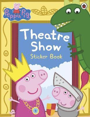 Peppa Pig: Theatre Show Sticker Book 1