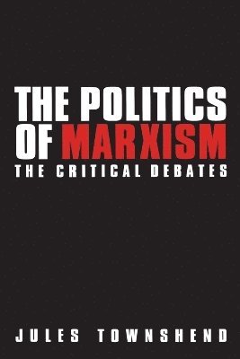 Jules Townshend - Politics of Marxism, Häftad