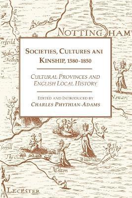 Charles Phythian-Adams - Societies, Cultures and Kinship, 1580-1850, Häftad