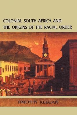 bokomslag Colonial South Africa:Origins Racial Order