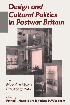 Patrick Joseph Maguire, Jonathan Woodham, Jonathan Woodham, Patrick Maguire - Design and Cultural Politics in Postwar Britain, Häftad