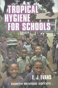 Ej Evans - Tropical Hygiene for Schools, Häftad