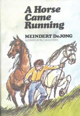 Meindert Dejong - A Horse Came Running, Inbunden