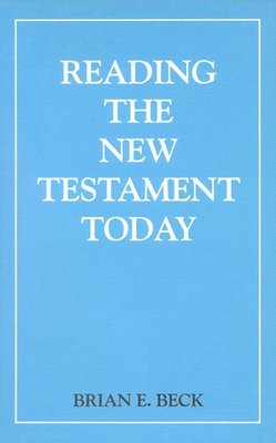 Brian Beck - Reading the New Testament Today, Häftad