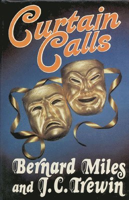 Bernard Miles, Jc Trewin - Curtain Calls, Inbunden