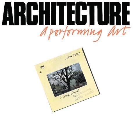 Architecture: A Performing Art