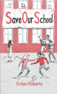 Emlyn Roberts - Save Our School, Inbunden